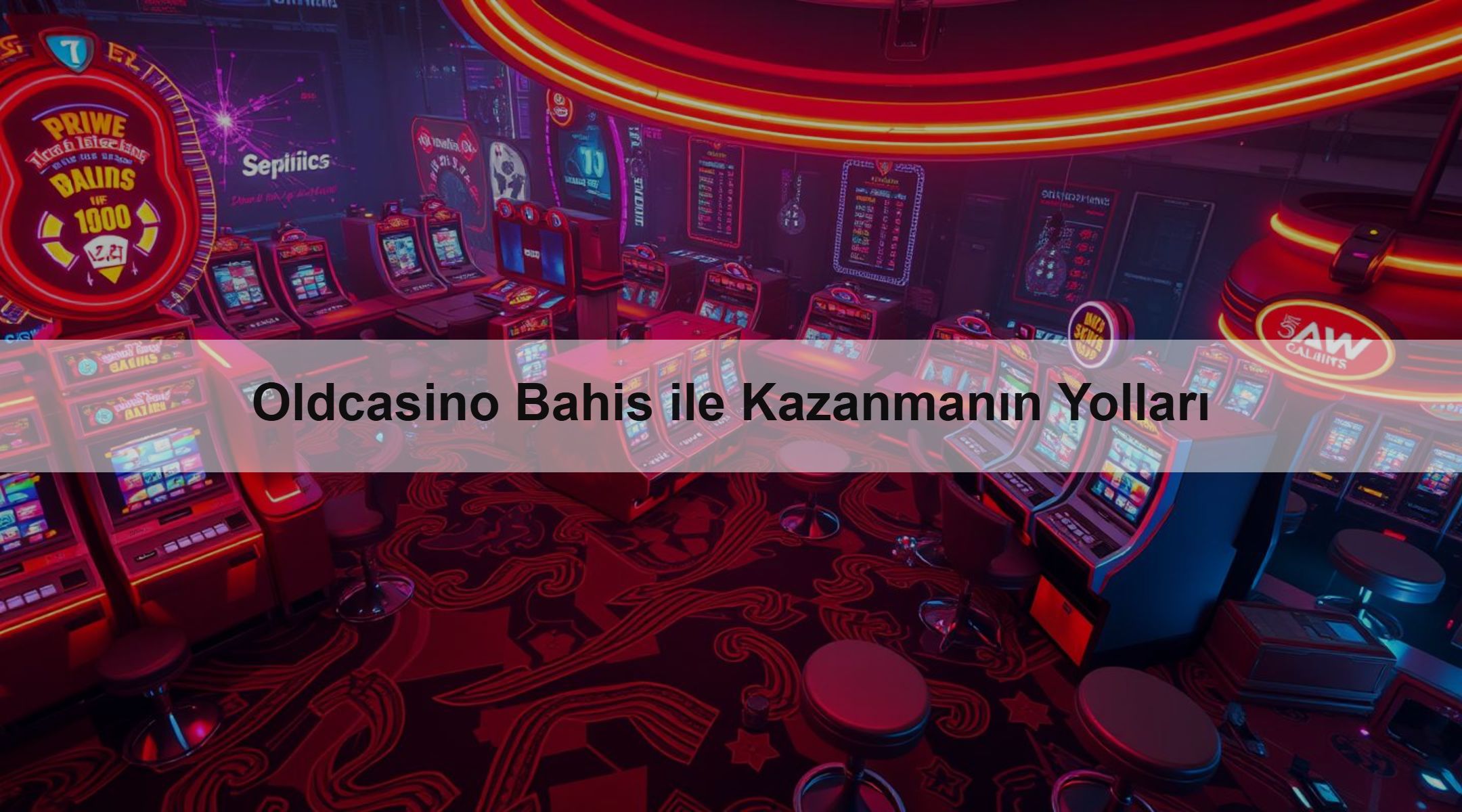 Oldcasino Bahis ile Kazanmanın Yolları